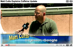 Interview de Matt Cutts parlant de Google Caféine
